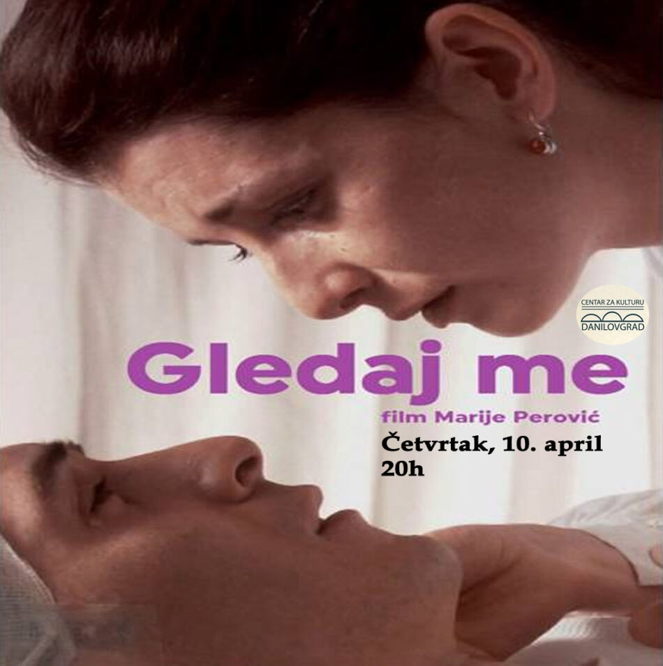 Projekcija filma GLEDAJ ME