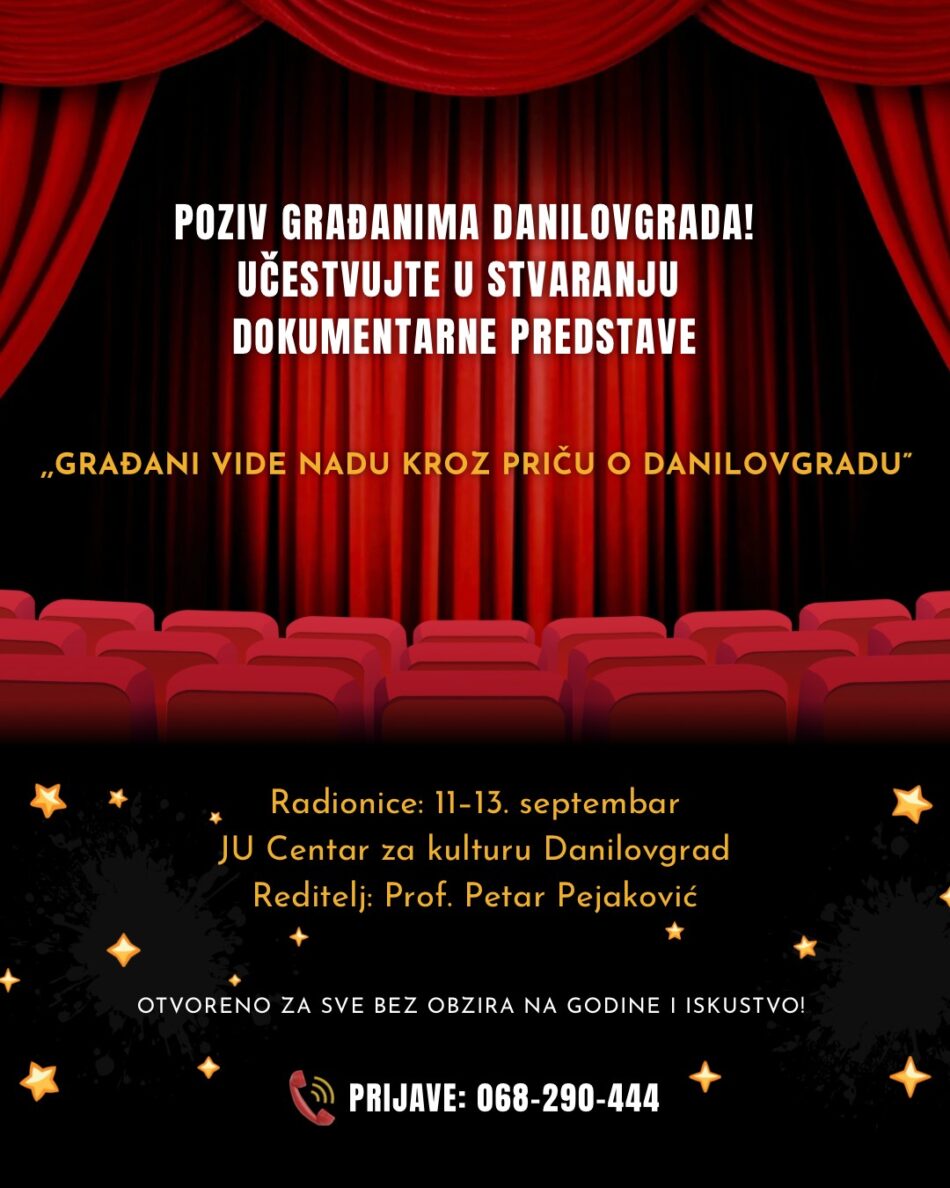 POZIV GRAĐANIMA DANILOVGRADA ZA UČEŠĆE U RADU NA PREDSTAVI!